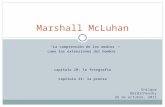 La comprensión de los medios como las extensiones del hombre capítulo 20: la fotografía capítulo 21: la prensa Marshall McLuhan Enrique Berdichevsky 26.