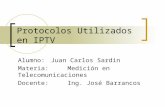 Protocolos Utilizados en IPTV Alumno:Juan Carlos Sardin Materia: Medición en Telecomunicaciones Docente: Ing. José Barrancos.