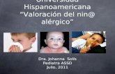 Universidad Hispanoamericana Valoración del nin@ alérgico Dra. Johanna Solís Pediatra ASSD Julio, 2011.