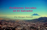 Problemas Sociales en El Salvador Por Morgan Russell.