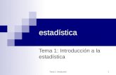 Tema 1: Introdución 1 estadística Tema 1: Introducción a la estadística.
