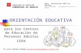 ORIENTACIÓN EDUCATIVA para los Centros de Educación de Personas Adultas CEPA CONSEJERÍA DE EDUCACIÓN COMUNIDAD DE MADRID Dpto. Orientación CEPA Los Rosales.