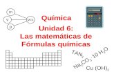 Unidad 6: Las matemáticas de Fórmulas químicas Química Na 2 CO 3. 10 H 2 O p v MOL m Cu (OH) 2 TAN 3.