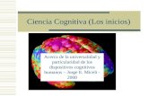 Ciencia Cognitiva (Los inicios) Acerca de la universalidad y particularidad de los dispositivos cognitivos humanos – Jorge E. Miceli - 2008.