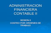 ADNINISTRACION FINANCIERA CONTABLE II SESION-3 COSTEO POR ORDENES DE TRABAJO.