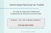 Dr. Luis A. Benites Gutiérrez1 Profesor: : Dr. Luis A. Benites Gutiérrez LOCALIZACION (Material reproducido por el Autor para uso exclusivo en clase) Universidad.