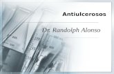 Antiulcerosos Dr. Randolph Alonso. Antiulcerosos En base a los conocimientos sobre los mecanismos que contribuyen al origen de las úlceras, se han creado.