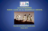 LA AUTONOMIA PUNTO CLAVE EN EL DESARROLLO INFANTIL Reunión de Padres y Apoderados Mayo 2011.
