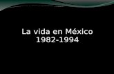 La vida en México 1982-1994. ECONOMÍA Miguel De La Madrid 1982-1988.