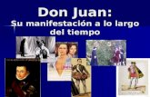 Don Juan: Su manifestación a lo largo del tiempo.