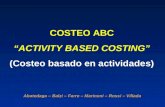 COSTEO ABC ACTIVITY BASED COSTING (Costeo basado en actividades) Abatedaga – Balzi – Farre – Marinoni – Rossi – Villada.