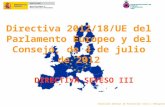 Dirección General de Protección Civil y Emergencias DIRECTIVA SEVESO III Directiva 2012/18/UE del Parlamento Europeo y del Consejo, de 4 de julio de 2012.