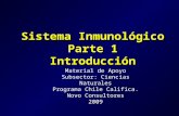 Sistema Inmunológico Parte 1 Introducción Material de Apoyo Subsector: Ciencias Naturales Programa Chile Califica. Novo Consultores 2009.