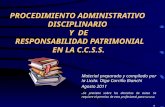 PROCEDIMIENTO ADMINISTRATIVO DISCIPLINARIO Y DE RESPONSABILIDAD PATRIMONIAL EN LA C.C.S.S. Material preparado y compilado por la Licda. Olga Carrillo Bianchi.