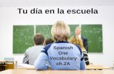 Tu día en la escuela Spanish One Vocabulary ch.2A.
