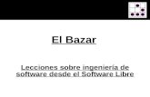 El Bazar Lecciones sobre ingeniería de software desde el Software Libre.