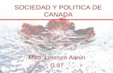 SOCIEDAD Y POLITICA DE CANADA Mtro. Lorenzo Aarún C.07.