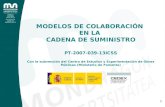 1 MODELOS DE COLABORACIÓN EN LA CADENA DE SUMINISTRO PT-2007-039-13ICSS Con la subvención del Centro de Estudios y Experimentación de Obras Públicas (Ministerio.
