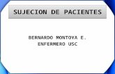 SUJECION DE PACIENTES BERNARDO MONTOYA E. ENFERMERO USC.