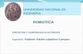 UNIVERSIDAD NACIONAL DE INGENIERIA CIRCUITOS Y CONTROLES ELECTRICOS expositor: Vladimir Adolfo caballero Campos ROBOTICA.