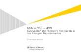 NIA´s 300 – 499 Evaluación del Riesgo y Respuesta a los Riesgos Determinados 27 de mayo de 2011.