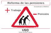 Unión Sindical Obrera Reforma de las pensiones Trabajo Pensión Actualizado a 6/9/2011.