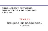 PRODUCTOS Y SERVICIOS FINANCIEROS Y DE SEGUROS BÁSICOS TEMA 13 TÉCNICAS DE NEGOCIACIÓN Y VENTA.