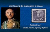 Dictadura de Francisco Franco. Realizado por: Paula, Sandra, Nerea y Roberto.