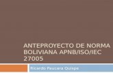 ANTEPROYECTO DE NORMA BOLIVIANA APNB/ISO/IEC 27005 Ricardo Paucara Quispe.