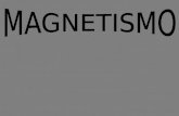 EL MAGNETISMO -Es un fenómeno en el que los materiales ejercen fuerzas de atracción hacia otros materiales. -Materiales con propiedades magnéticas: níquel,
