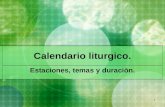1 Calendario liturgico. Estaciones, temas y duraciòn.