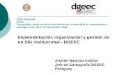 Implementación, organización y gestión de un SIG institucional - DGEEC Taller Regional Sobre Cartografía Censal con Miras a la Ronda de Censos 2010 en.