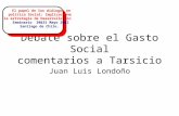 Debate sobre el Gasto Social comentarios a Tarsicio Juan Luis Londoño.