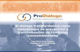 El diálogo transformativo como metodología de prevención y transformación de conflictos socioambientales Ivan Ormachea Choque Presidente de ProDiálogo.