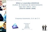 ©2011 Leyva Consultores, S.C.. Todos los Derechos Reservados Mitos y Leyendas (03/2012) Auditor de sistemas de administración bajo ISO 19011: 2011 (ISO/TS.
