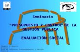 Introducción Costos y Beneficios Indicadores Evaluación Social Seminario PRESUPUESTO Y CONTROL DE LA GESTIÓN PUBLICA EVALUACIÓN SOCIAL Eduardo Aldunate.