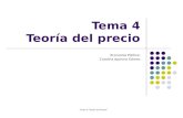 Tema 4 "Teoría del Precio" Tema 4 Teoría del precio Economía Política: Carolina Aparicio Gómez.