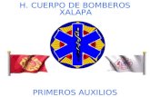 H. CUERPO DE BOMBEROS PRIMEROS AUXILIOS XALAPA. ACCIONES BASICAS Soporte Vital Básico Control de Hemorragias Transporte y traslado Heridas y Quemaduras.