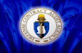 Defense Contract Audit Agency Establecida en 1965. Agencia independiente del Departamento de Defensa. Reporta directamente al Contralor del DoD. Provee.