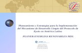 Planeamiento y Estrategias para la Implementación del Mecanismo de Desarrollo Limpio del Protocolo de Kyoto en América Latina PLANER:ENERGIAS RENOVABLES-MDL.