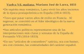 Vuelva Vd. mañana, Mariano José de Larra, 1833 De espíritu muy romántico, Larra vivió los años inciertos de la época posnapoleónica en España (1814-1833).