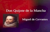 Don Quijote de la Mancha Miguel de Cervantes. 2/13/2014Template copyright 2005  Contexto Histórico: Es la época de la conquista de.