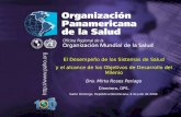 Pan American Health Organization 2004 1.. El Desempeño de los Sistemas de Salud y el alcance de los Objetivos de Desarrollo del Milenio Dra. Mirta Roses.