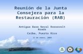Reunión de la Junta Consejera para la Restauración (RAB) Antigua Base Naval Roosevelt Roads Ceiba, Puerto Rico 13 de enero, 2009.