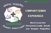1 COMPARTIENDO ESPERANZA Movilización Personalizada desde los Grupos Pequeños.