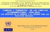 CAMBIOS Y TENDENCIAS DE LAS FAMILIAS LATINOAMERICANAS, 1990-2010. LOS DESAFÍOS DE LA POBREZA Y EL CUIDADO PARA LAS POLITICAS SOCIALES Taller Regional de.