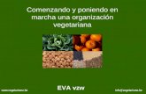 Info@vegetarisme.be Comenzando y poniendo en marcha una organización vegetariana EVA vzw.