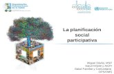 La planificación social participativa Miguel Dávila, MSP Salud Infantil y AIEPI Salud Familiar y Comunitaria OPS/OMS.