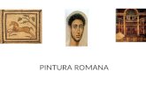 PINTURA ROMANA. Las pinturas se hallaban en las paredes de las casas de los romanos más adinerados, generalmente se trata de pintura al fresco, aunque.