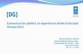 Comunicación política, la experiencia desde la Escuela Virtual/2012 Gemma Xarles i Jubany Gobernabilidad Democrática Comunidad de Práctica - COP México.